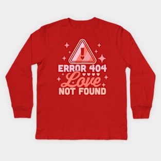 Error 404 Love Not Found - Funny Anti Valentines Day Heart Kids Long Sleeve T-Shirt